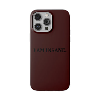 "I am Insane" High Quality Phone Case