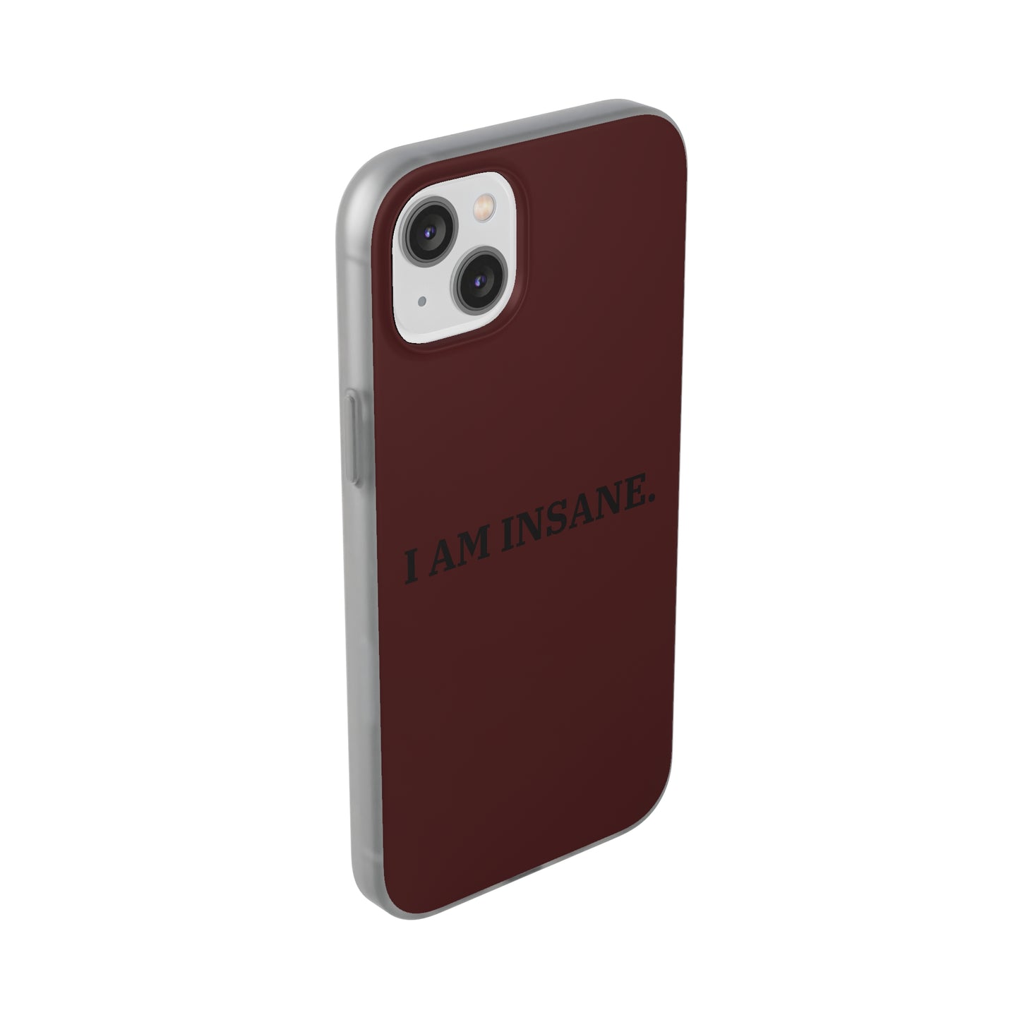 "I am Insane" High Quality Phone Case