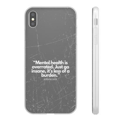 "Mental health is overrated" High Quality Phone Case