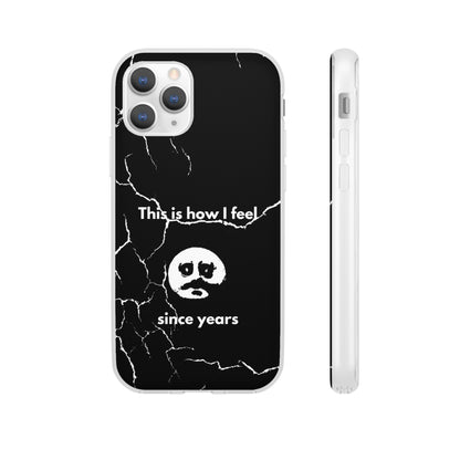 "This is how I feel since years" High Quality Phone Case