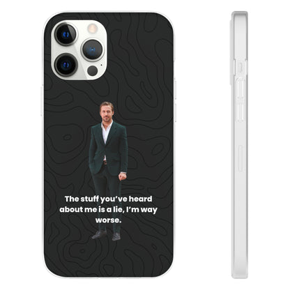 "The stuff you've heard about me..." High Quality Phone Case