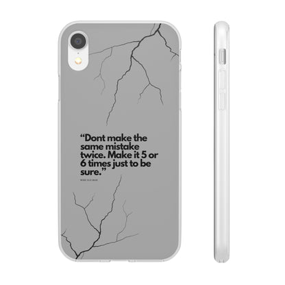 "Don't make the same mistake twice." High Quality Phone Case