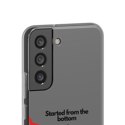 "Started from the bottom" High Quality Phone Case