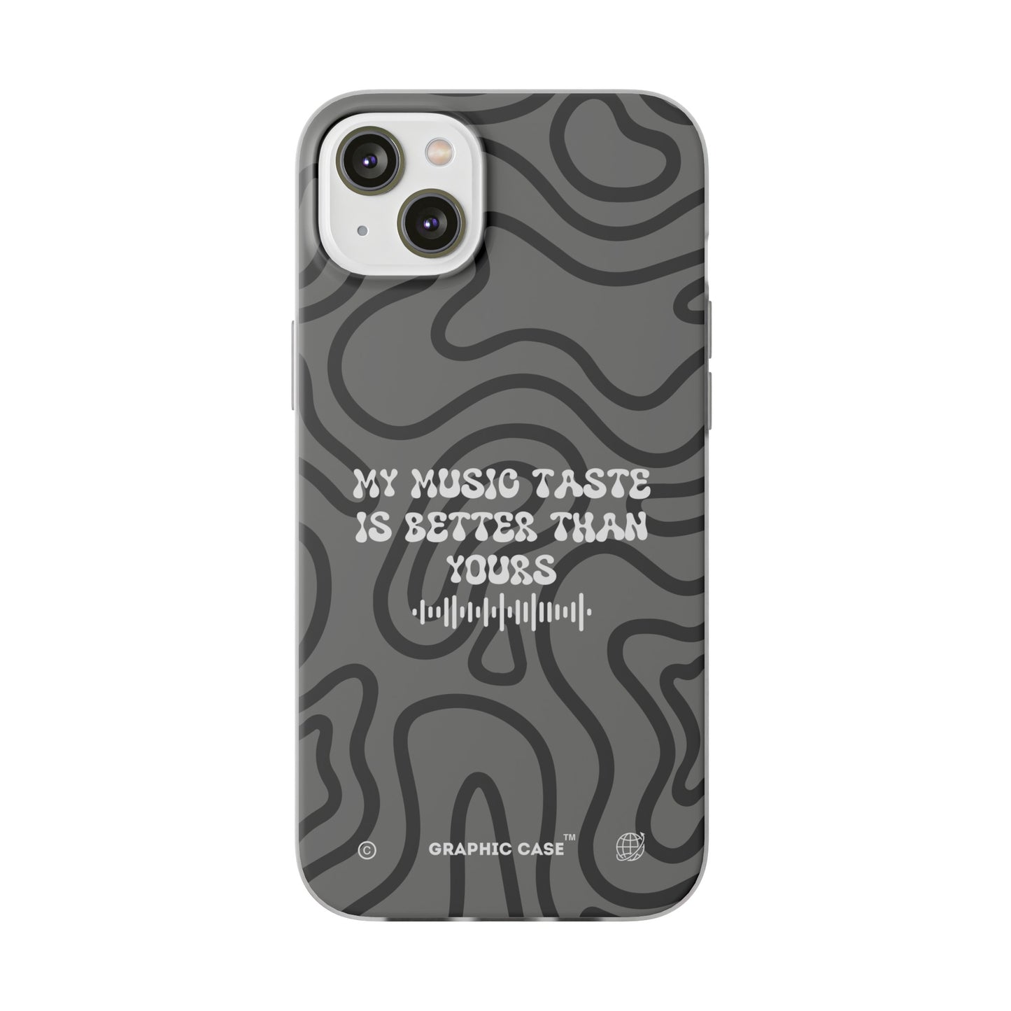 "My music taste is better than yours" High Quality Phone Case