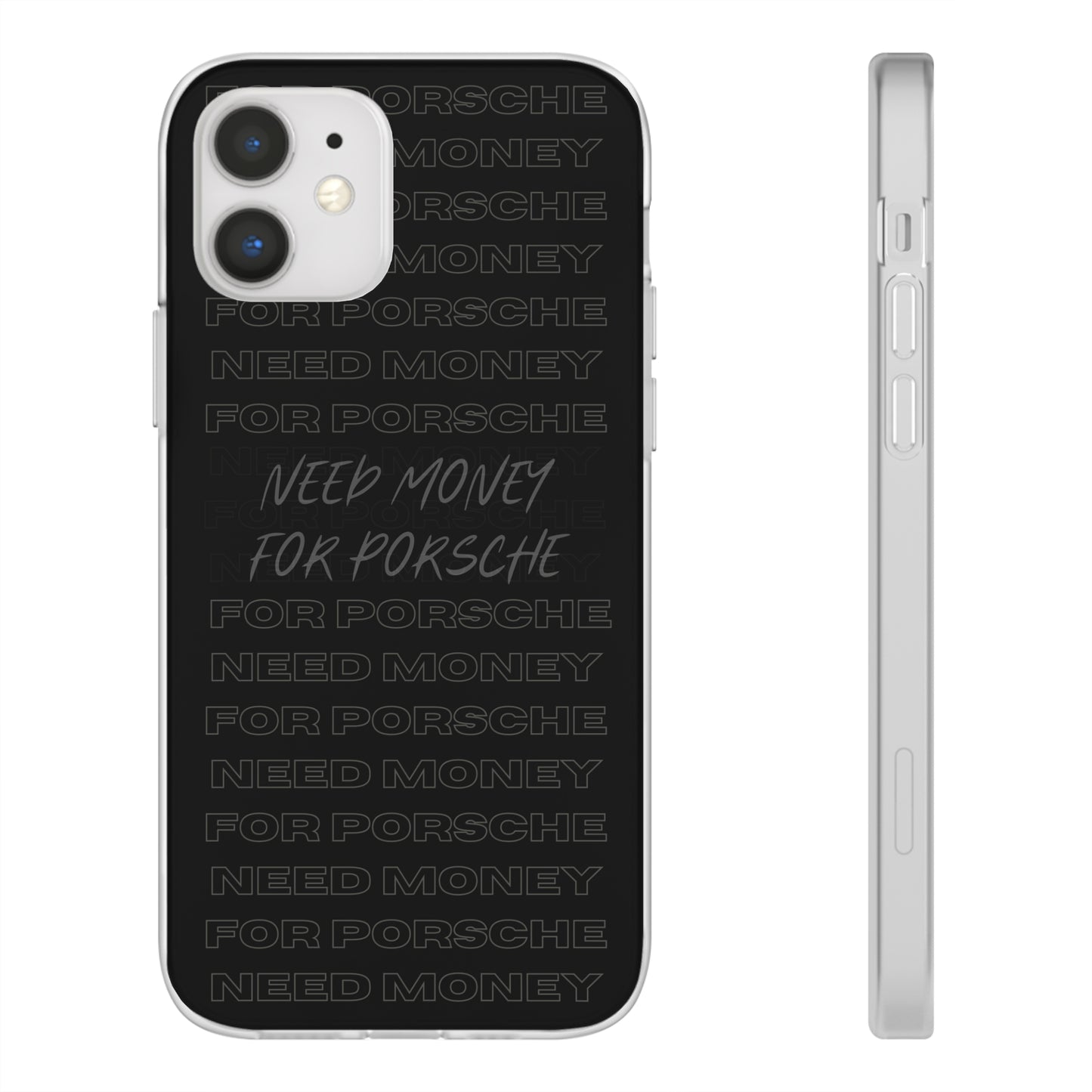 "Need money for Porsche" High Quality Phone Case