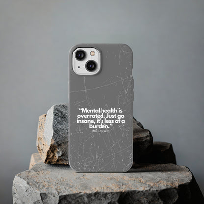 "Mental health is overrated" High Quality Phone Case