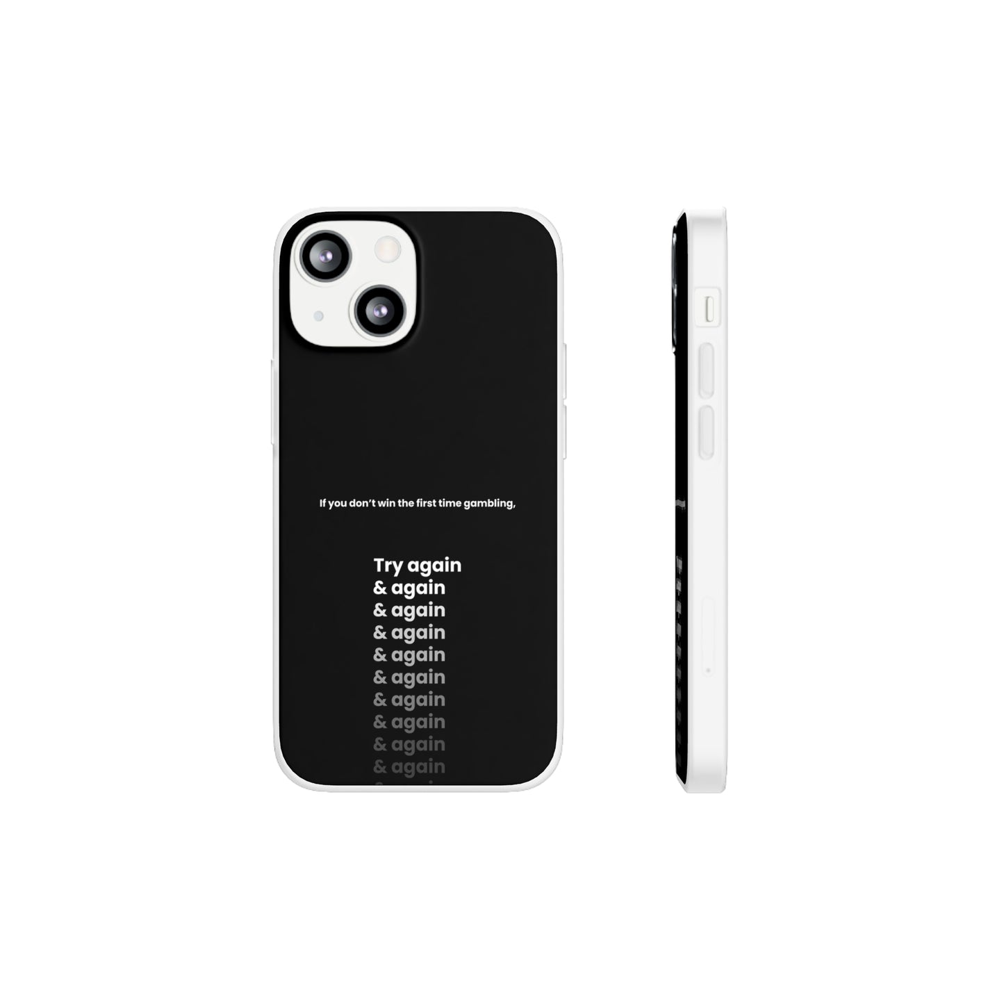 "If you don’t win the first time gambling, try again" High Quality Phone Case