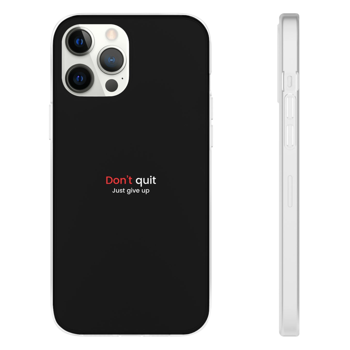 "Don't quit" High Quality Phone Case