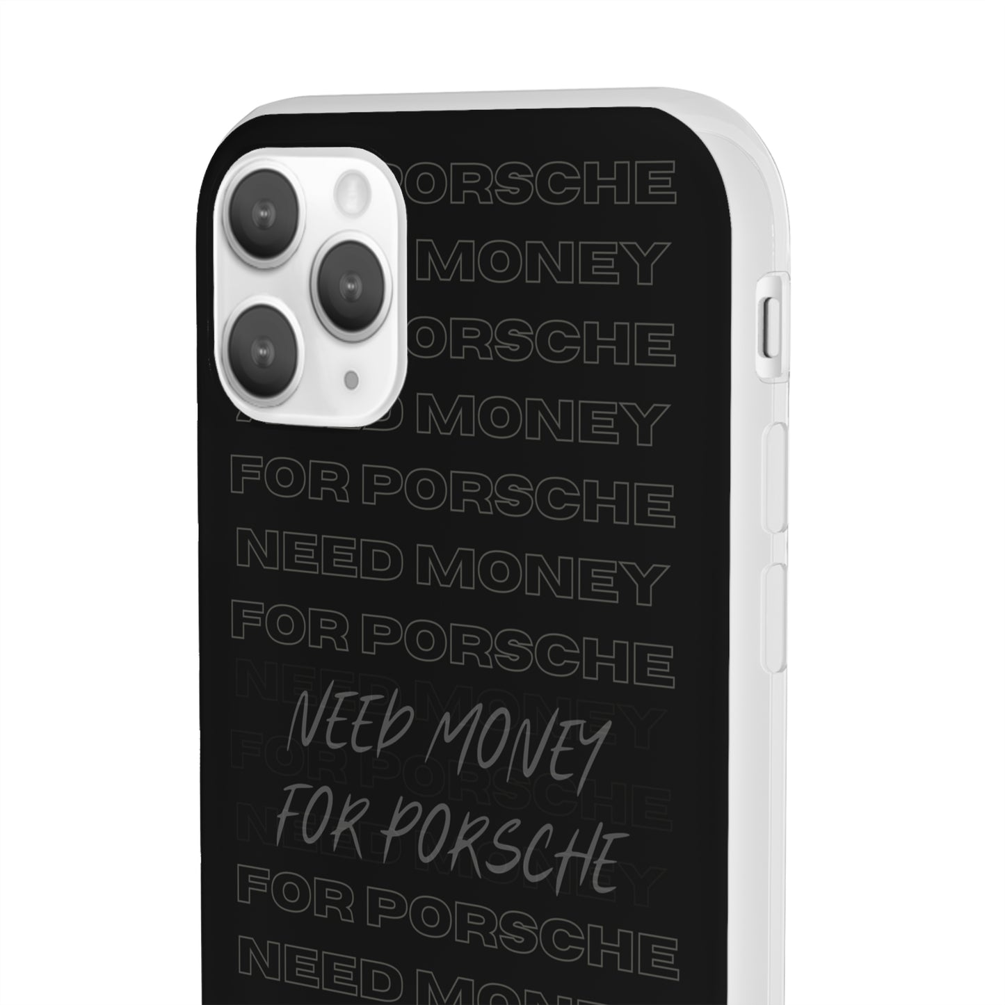 "Need money for Porsche" High Quality Phone Case