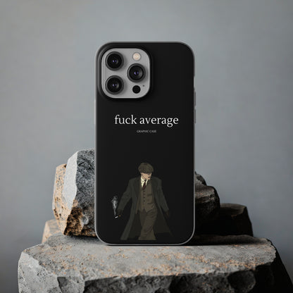 "fuck average" High Quality Phone Case