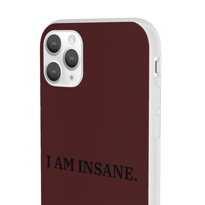 "I am Insane" High Quality Phone Case