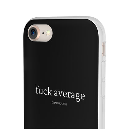 "fuck average" High Quality Phone Case