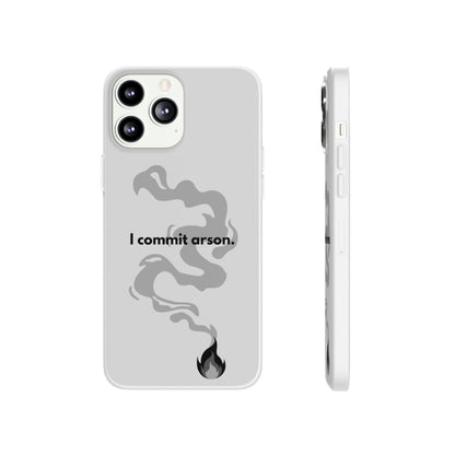 "I commit arson." High Quality Phone Case