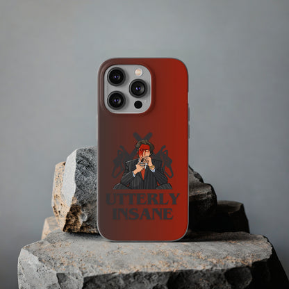 "Utterly Insane" High Quality Phone Case