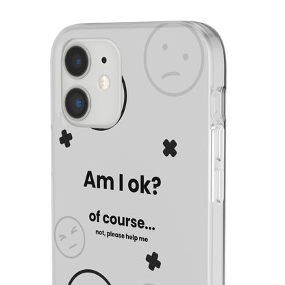 "Am I ok?" High Quality Phone Case