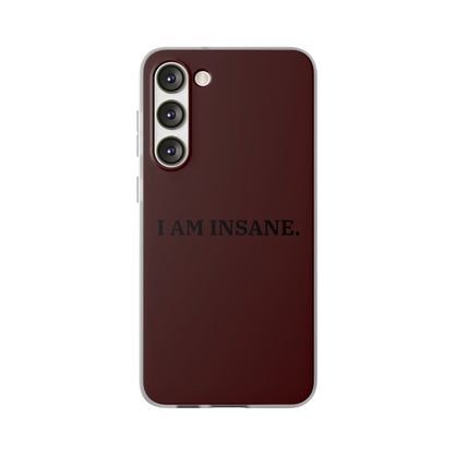 "I am Insane" High Quality Phone Case