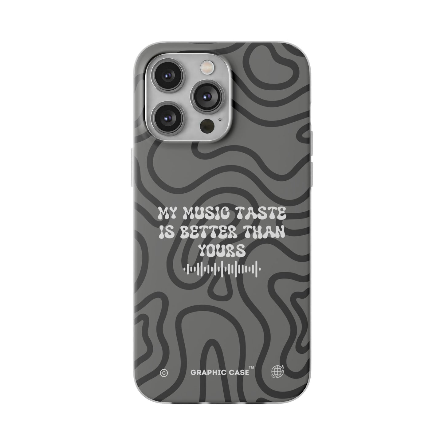 "My music taste is better than yours" High Quality Phone Case