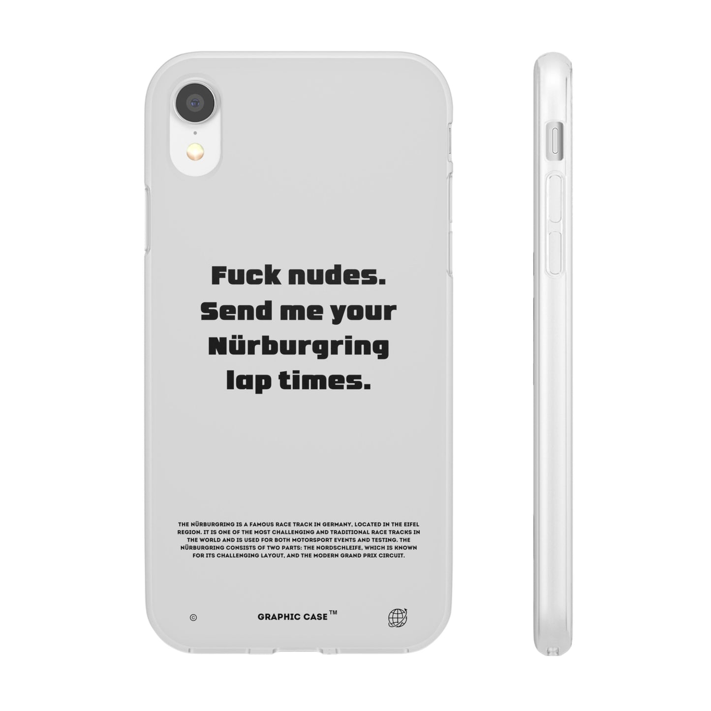 "Fuck nudes. Send me your Nürburgring lap times." High Quality Phone Case