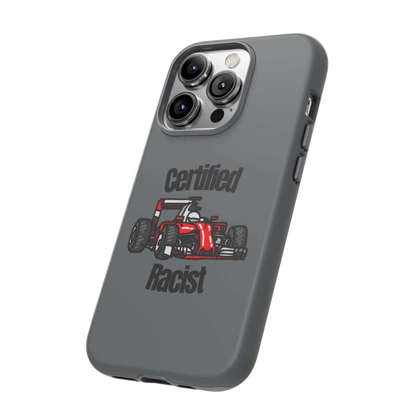 "Certified Racist" Premium Quality Phone Case