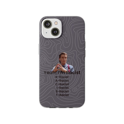 "Yeah, I'm Racist V2" High Quality Phone Case