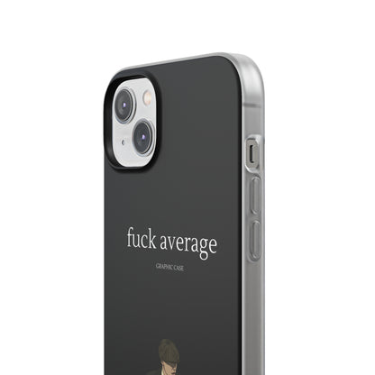 "fuck average" High Quality Phone Case