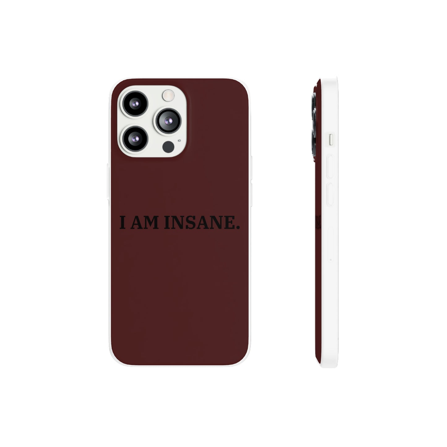 "I am Insane" High Quality Phone Case