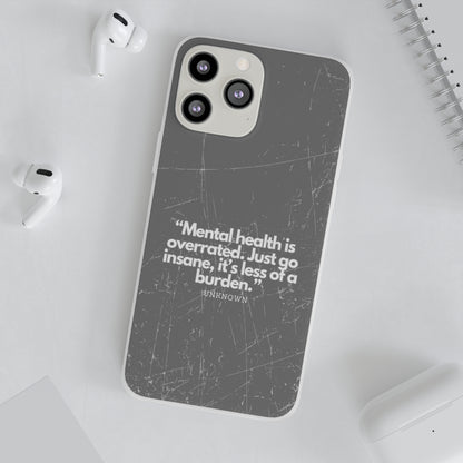 "Mental health is overrated" High Quality Phone Case