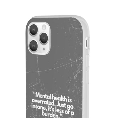 "Mental health is overrated" High Quality Phone Case