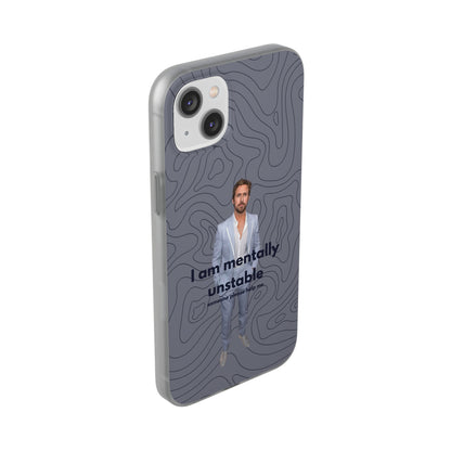 "I am mentally unstable" High Quality Phone Case