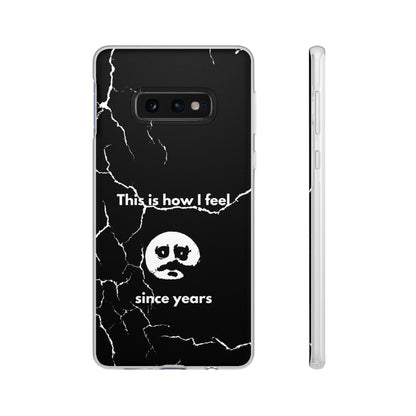 "This is how I feel since years" High Quality Phone Case