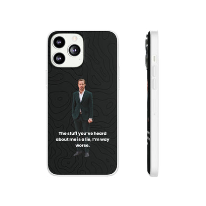 "The stuff you've heard about me..." High Quality Phone Case