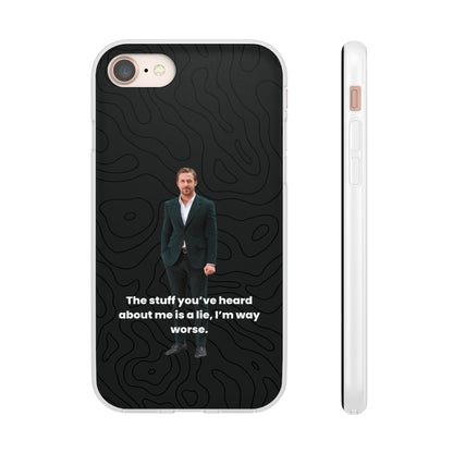 "The stuff you've heard about me..." High Quality Phone Case