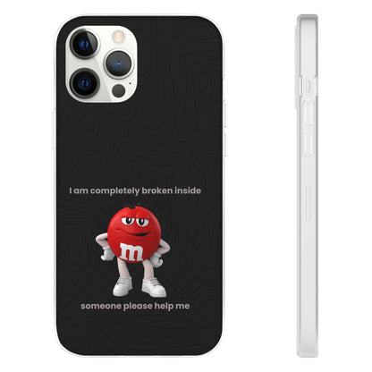 "I am completely broken inside" High Quality Phone Case