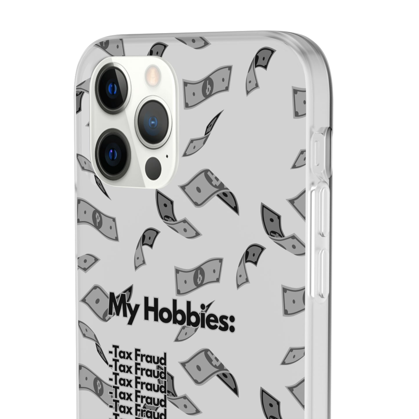 "My hobbies: -Tax Fraud Grey Version" High Quality Phone Case