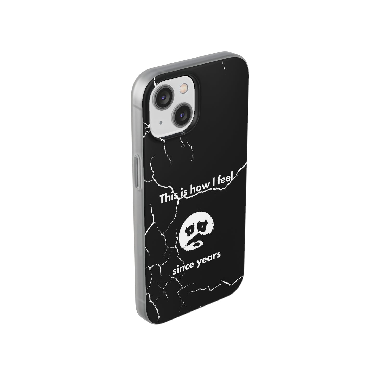 "This is how I feel since years" High Quality Phone Case