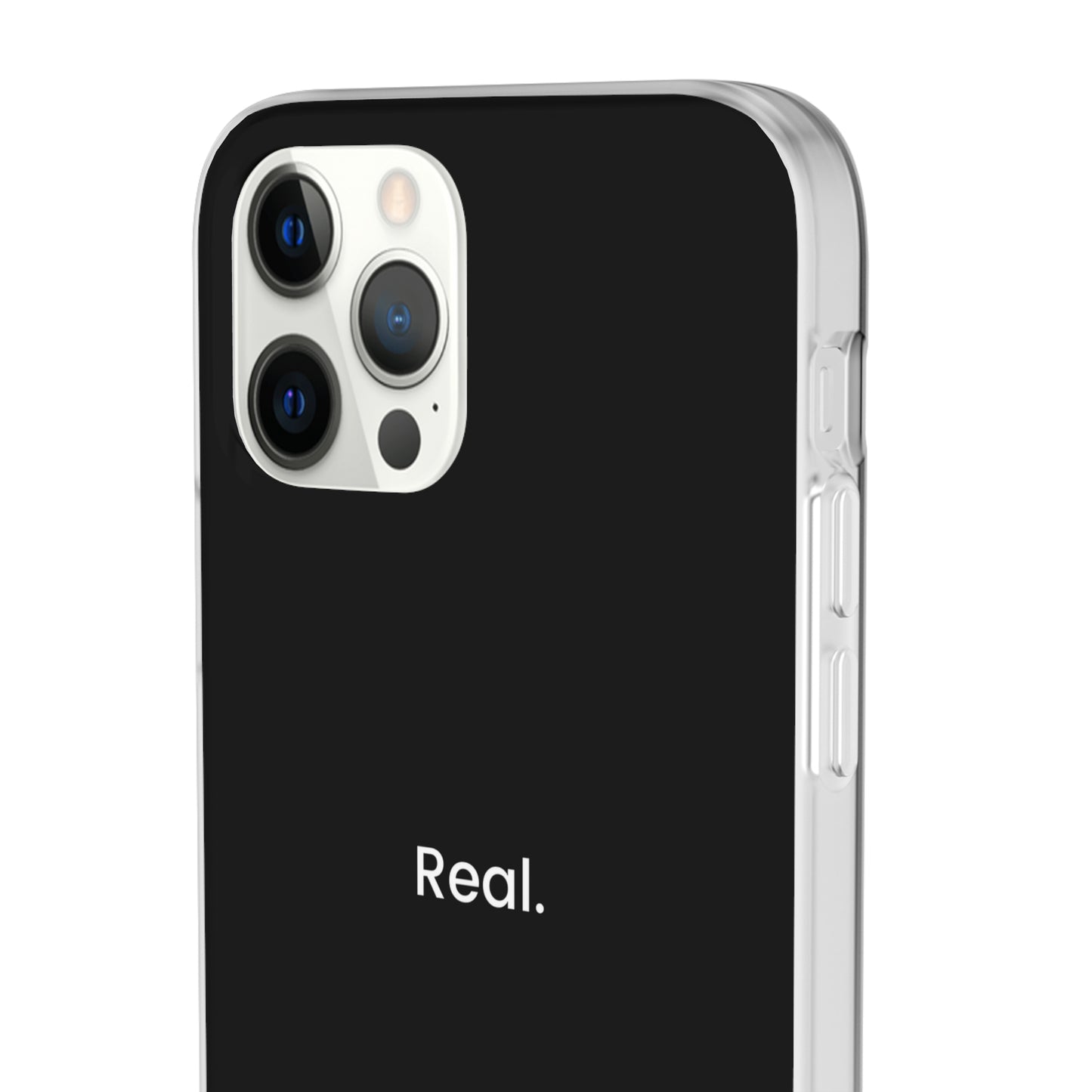 "Real." High Quality Phone Case