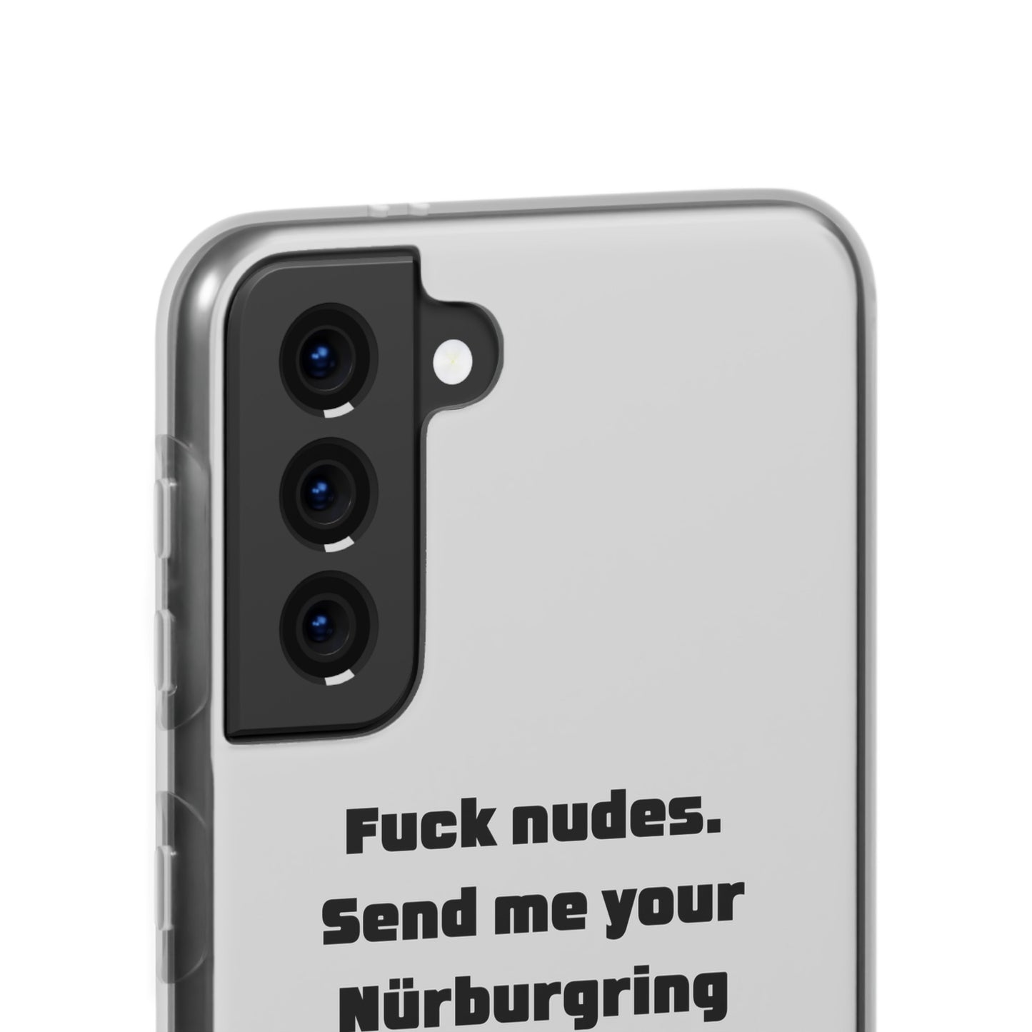 "Fuck nudes. Send me your Nürburgring lap times." High Quality Phone Case