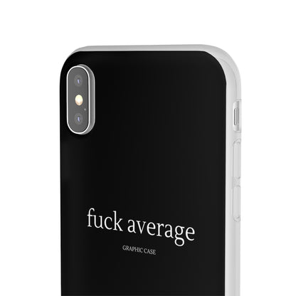 "fuck average" High Quality Phone Case