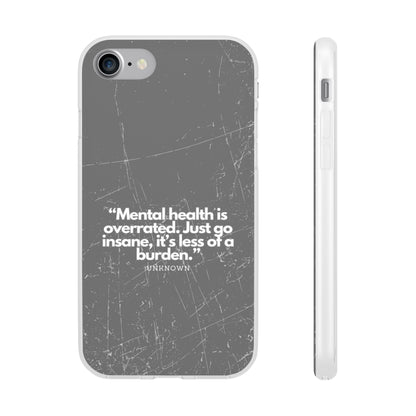 "Mental health is overrated" High Quality Phone Case