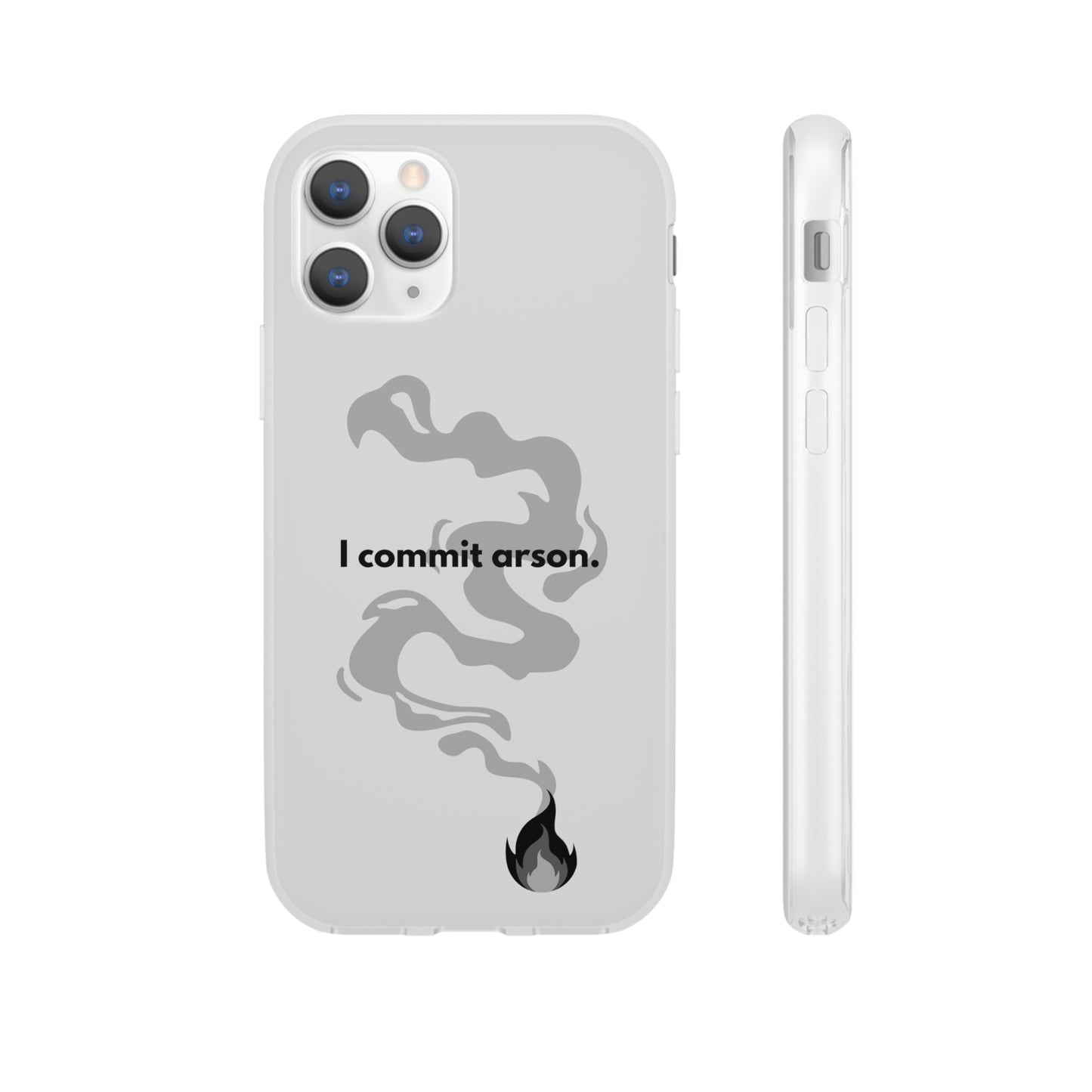 "I commit arson." High Quality Phone Case