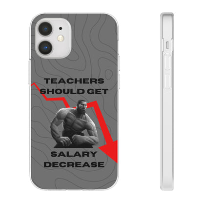 "Teachers should get salary decrease" High Quality Phone Case