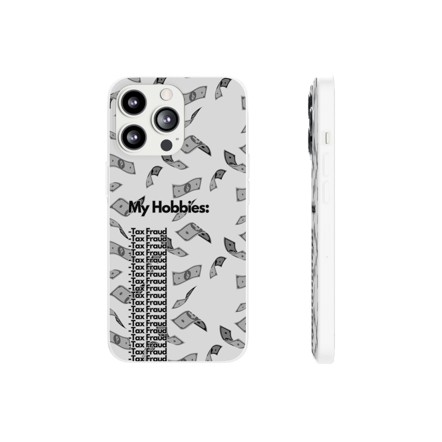 "My hobbies: -Tax Fraud Grey Version" High Quality Phone Case