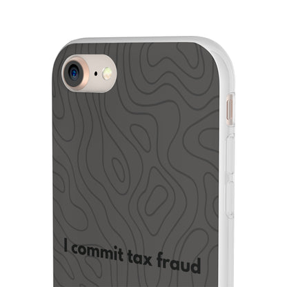 "I commit tax fraud" High Quality Phone Case