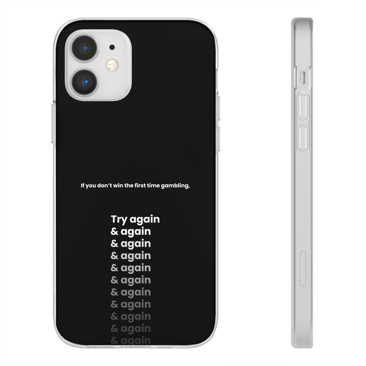 "If you don’t win the first time gambling, try again" High Quality Phone Case