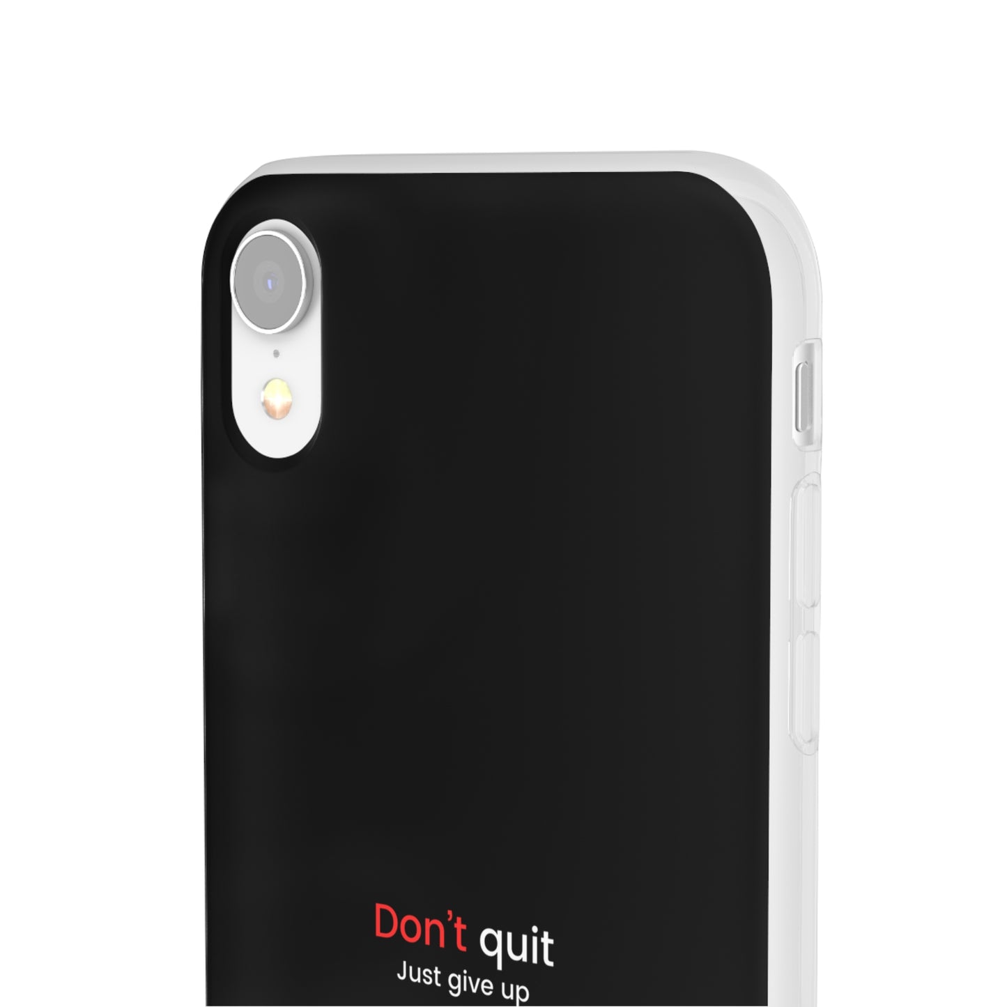 "Don't quit" High Quality Phone Case