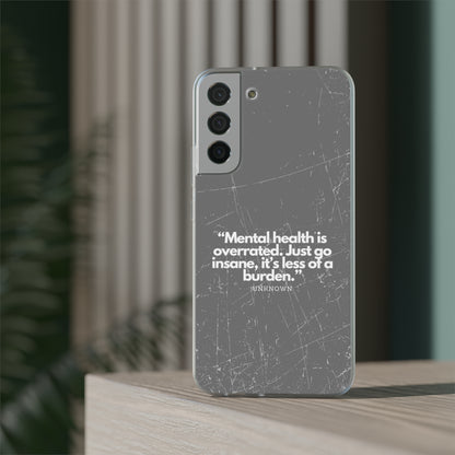 "Mental health is overrated" High Quality Phone Case