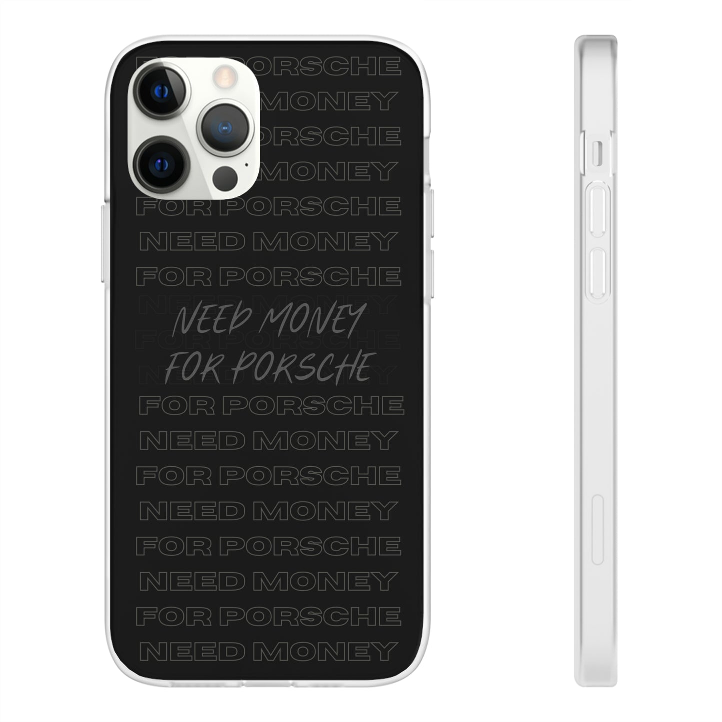 "Need money for Porsche" High Quality Phone Case