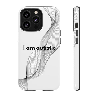 "I am autistic" Premium Quality Phone Case