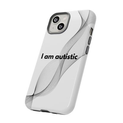 "I am autistic" Premium Quality Phone Case