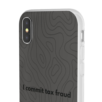 "I commit tax fraud" High Quality Phone Case